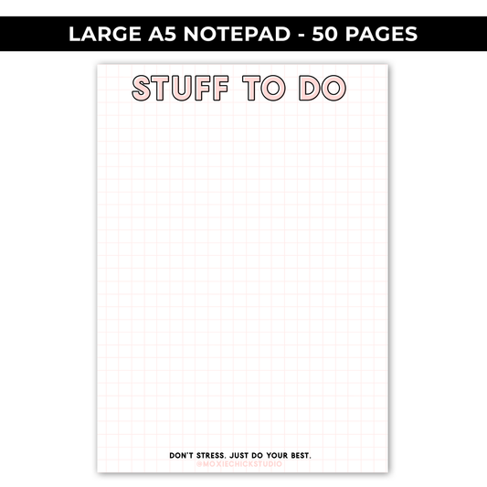 A5 SIZE NOTEPAD - STUFF TO DO - 50 PAGES / NEW RELEASE