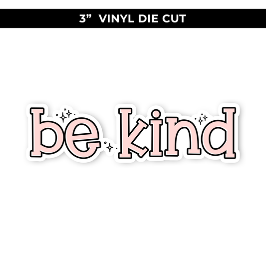 VINYL 3" DIE CUT- BE KIND / NEW RELEASE