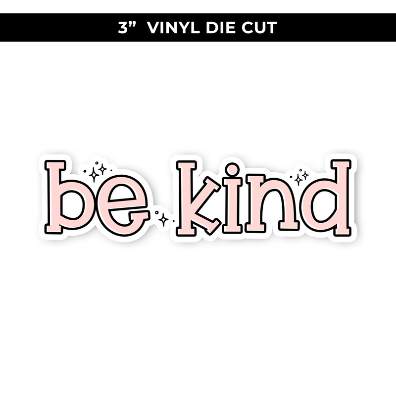 VINYL 3" DIE CUT- BE KIND / NEW RELEASE