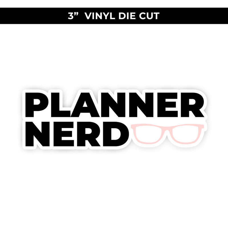 VINYL 3" DIE CUT- PLANNER NERD / NEW RELEASE